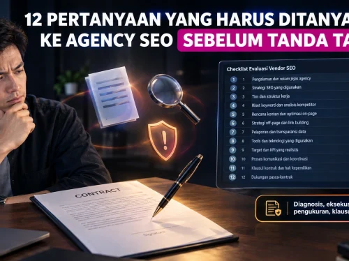 12 Pertanyaan yang Harus Ditanyakan ke Agency SEO Sebelum Tanda Tangan 12 Pertanyaan yang Harus Ditanyakan ke Agency SEO Sebelum Tanda Tangan